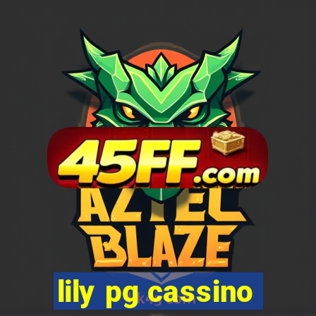 lily pg cassino